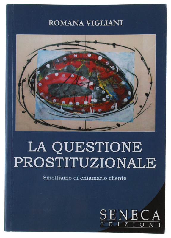 LA QUESTIONE PROSTITUZIONALE. Smettiamo di chiamarlo cliente