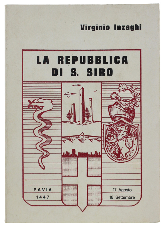 LA REPUBBLICA DI S.SIRO. Pavia 1447: 17 agosto - 18 …