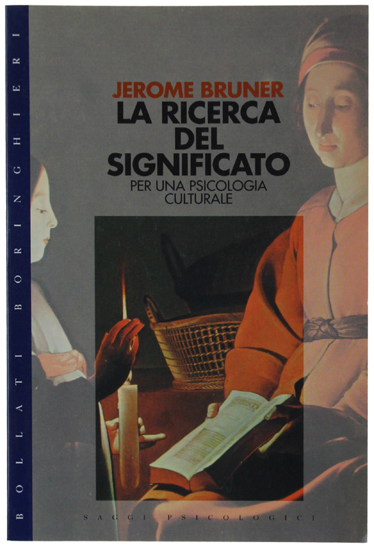 LA RICERCA DEL SIGNIFICATO. Per una psicologia culturale