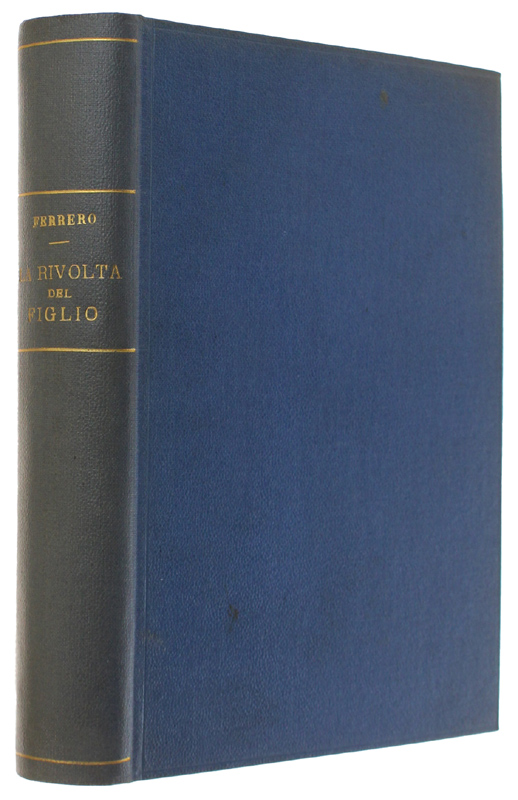 LA RIVOLTA DEL FIGLIO. La terza Roma. Romanzo [1a edizione]