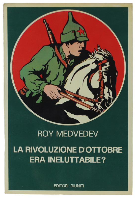 LA RIVOLUZIONE D'OTTOBRE ERA INELUTTTABILE? [come nuovo]