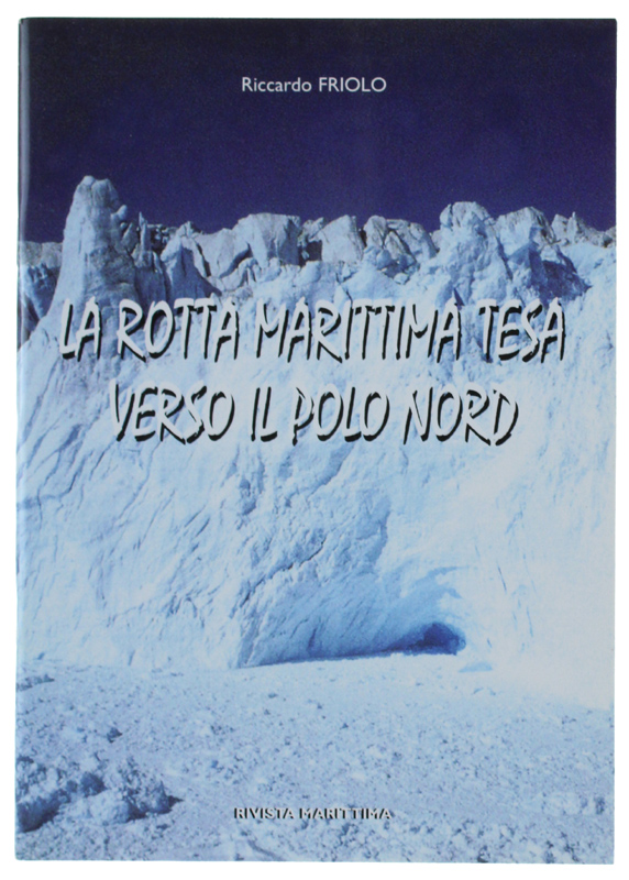 LA ROTTA MARITTIMA TESA VERSO IL POLO NORD Gli sviluppi …
