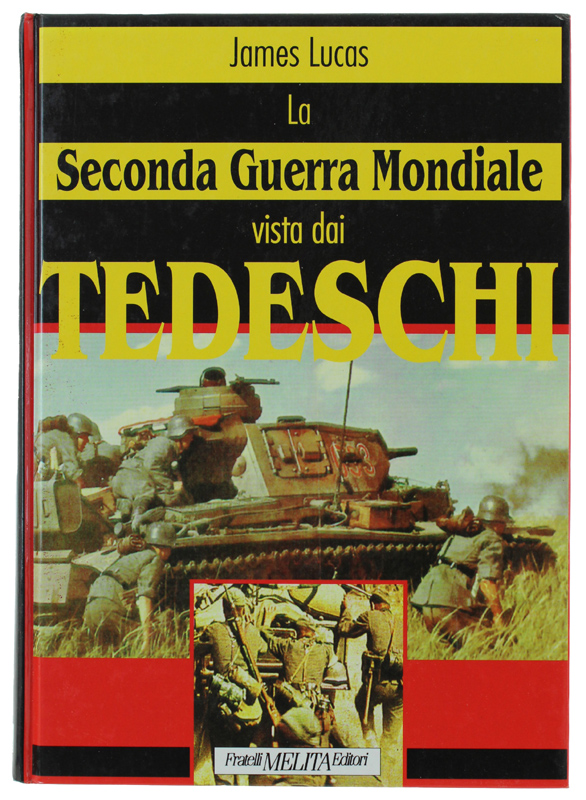 LA SECONDA GUERRA MONDIALE VISTA DAI TEDESCHI [volume nuovo]