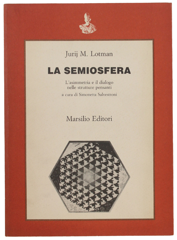 LA SEMIOSFERA. L'asimmetria e il dialogo nelle strutture pensanti