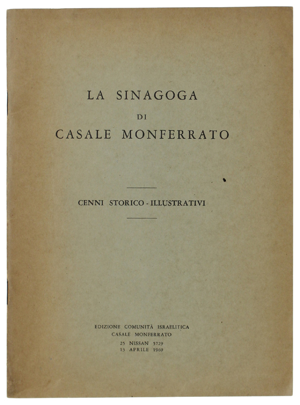 LA SINAGOGA DI CASALE MONFERRATO. Cenni storico-illustrativi.