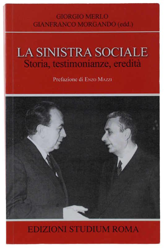 LA SINISTRA SOCIALE. Storia, testimonianze, eredità