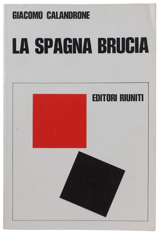 LA SPAGNA BRUCIA. Cronache garibaldine.