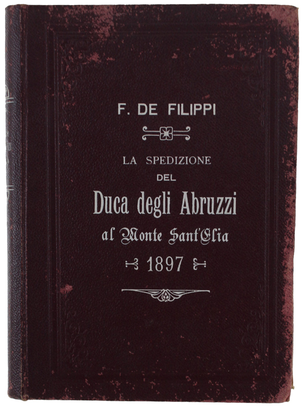 LA SPEDIZONE DI S.A.R. IL PRINCIPE LUIGI AMEDEO DI SAVOIA …