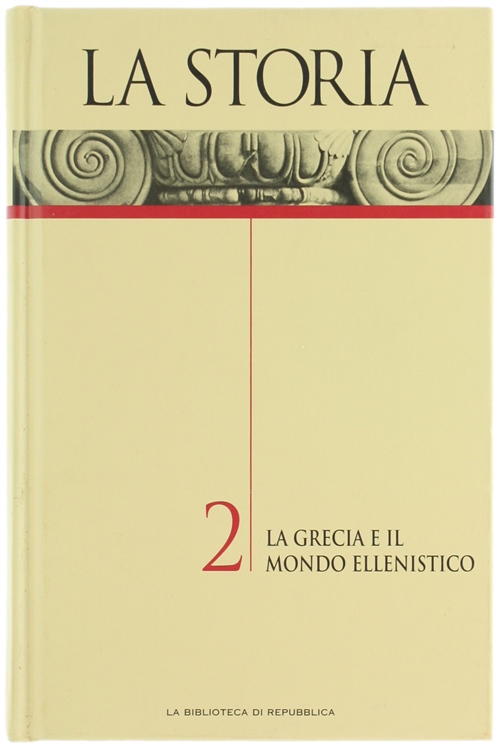 LA STORIA - volume 2: LA GRECIA E IL MONDO …