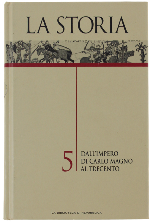 LA STORIA - volume 5: DALL'IMPERO DI CARLO MAGNO AL …