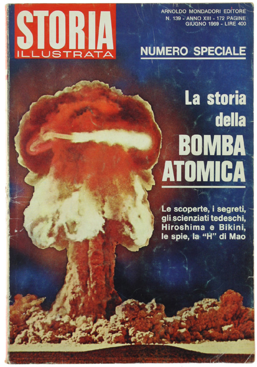 LA STORIA DELLA BOMBA ATOMICA. Numero speciale di Storia Illustrata …
