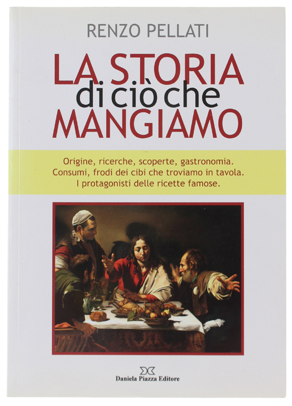 LA STORIA DI CIÒ CHE MANGIAMO [volume nuovo]