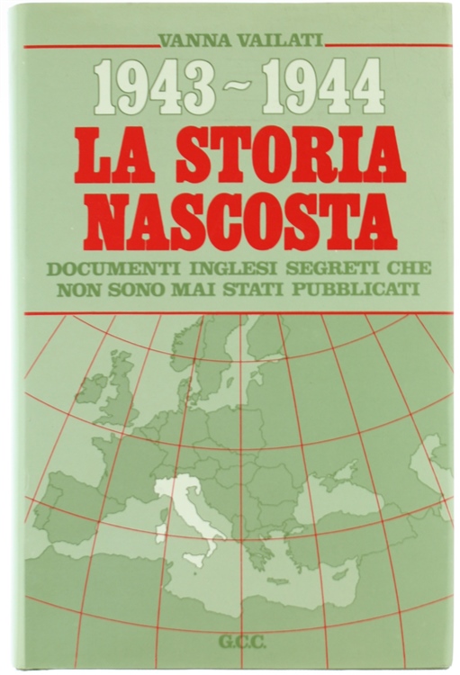 LA STORIA NASCOSTA 1943-1944. Documenti inglesi segreti che non sono …