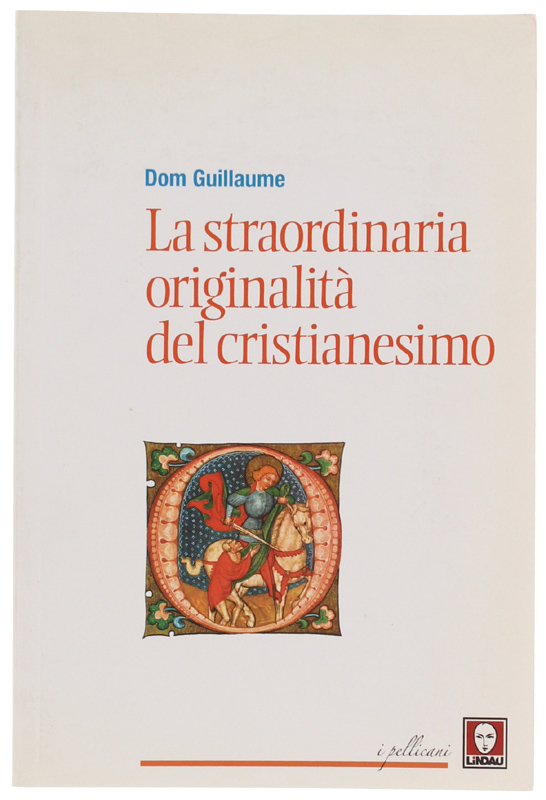 LA STRAORDINARIA ORIGINALITÀ DEL CRISTIANESIMO
