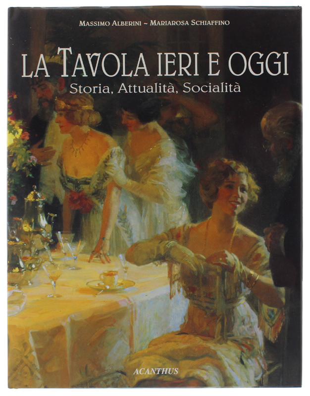 LA TAVOLA IERI E OGGI - Storia, Attualià, Socialità [come …