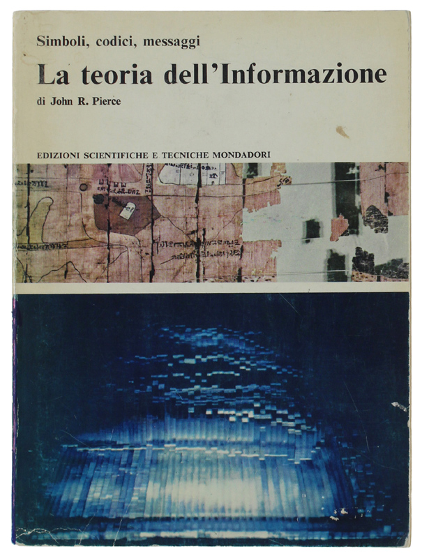 LA TEORIA DELL'INFORMAZIONE. Simboli, codici, messaggi.
