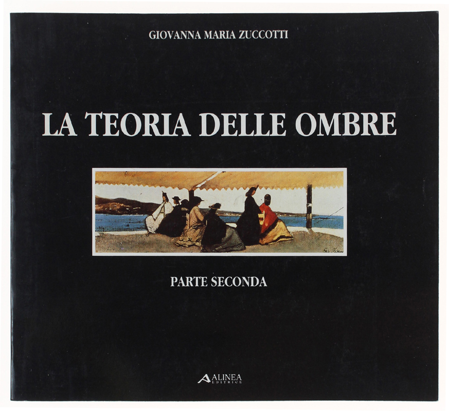 LA TEORIA DELLE OMBRE. Parte seconda.