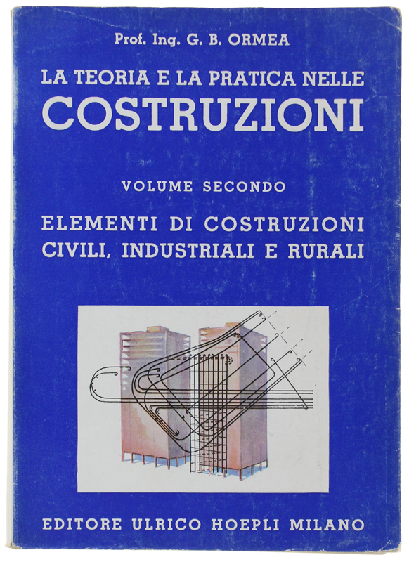 LA TEORIA E LA PRATICA NELLE COSTRUZIONI. Volume 2°: ELEMENTI …