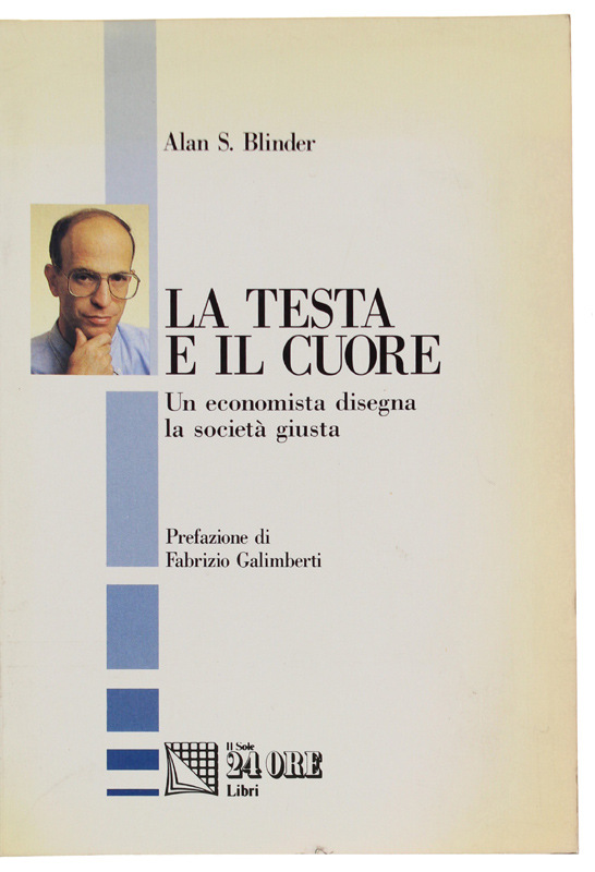 LA TESTA E IL CUORE: un economista disegna la società …