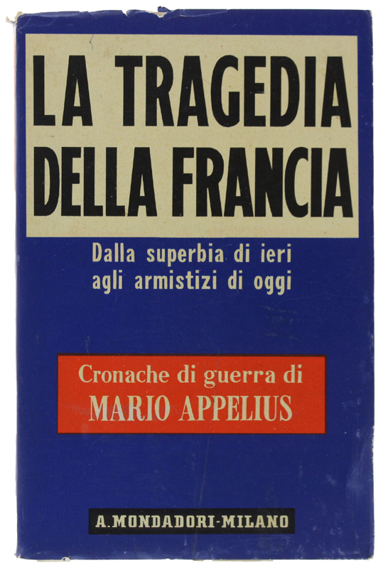 LA TRAGEDIA DELLA FRANCIA. Dalla superbia di ieri agli armistizi …