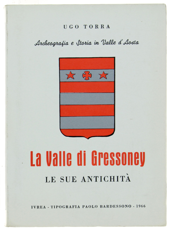 LA VALLE DI GRESSONEY. Le sue antichità