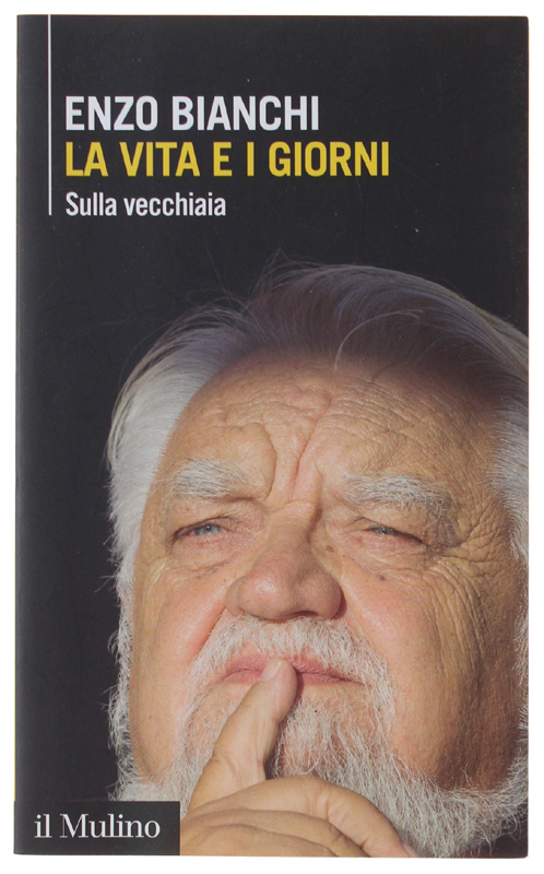 LA VITA E I GIORNI Sulla vecchiaia [come nuovo]