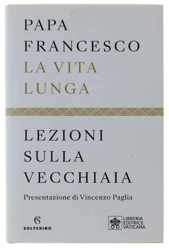 LA VITA LUNGA. Lezioni sulla vecchiaia [prima edizione]