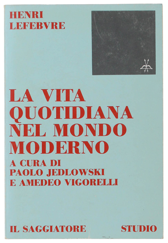 LA VITA QUOTIDIANA NEL MONDO MODERNO. A cura di P.Jedlowski …