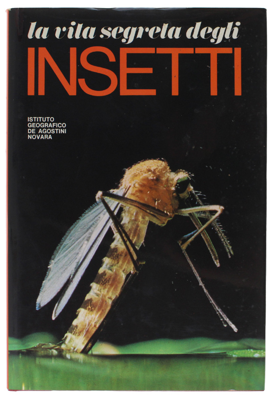 LA VITA SEGRETA DEGLI INSETTI [1a edizione italiana, come nuovo]