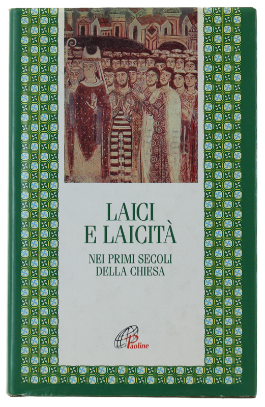 LAICI E LAICITA' NEI PRIMI SECOLI DELLA CHIESA.