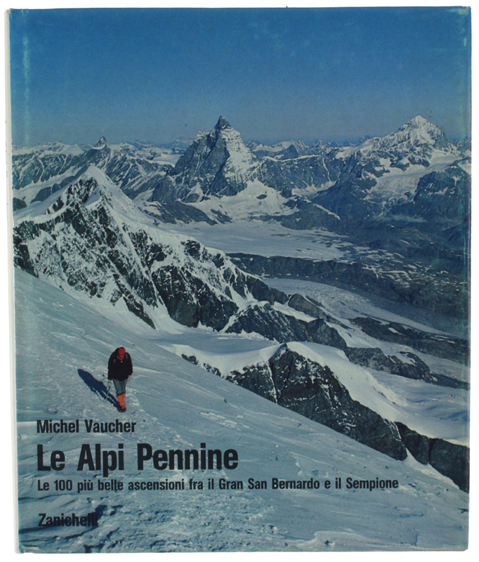 LE ALPI PENNINE. Le 100 più belle ascensioni fra il …