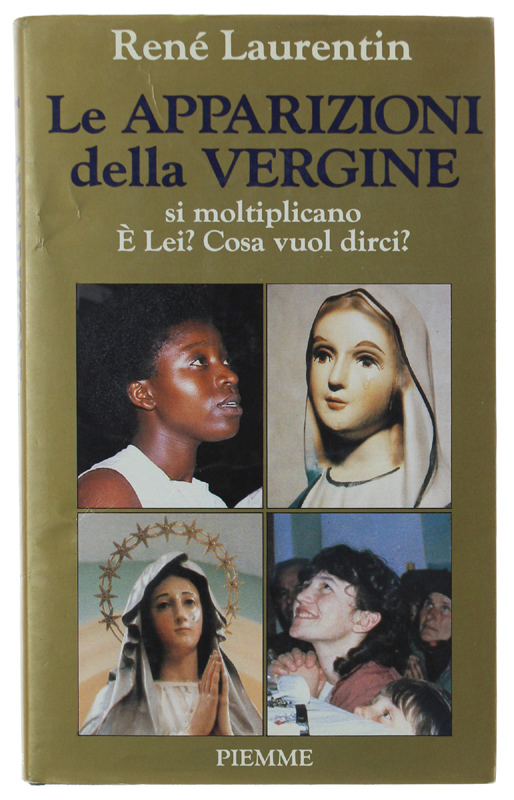 LE APPARIZIONI DELLA VERGINE SI MOLTIPLICANO. E' Lei? Cosa vuol …