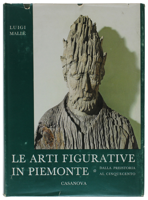 LE ARTI FIGURATIVE IN PIEMONTE dalla Preistoria al Cinquecento