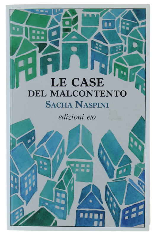 LE CASE DEL MALCONTENTO [1a edizione - come nuovo]