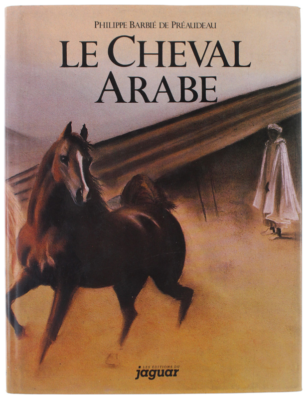 LE CHEVAL ARABE DES ORIGINES À NOS JOURS