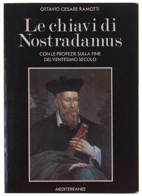 LE CHIAVI DI NOSTRADAMUS. Con le profezie sulla fine del …