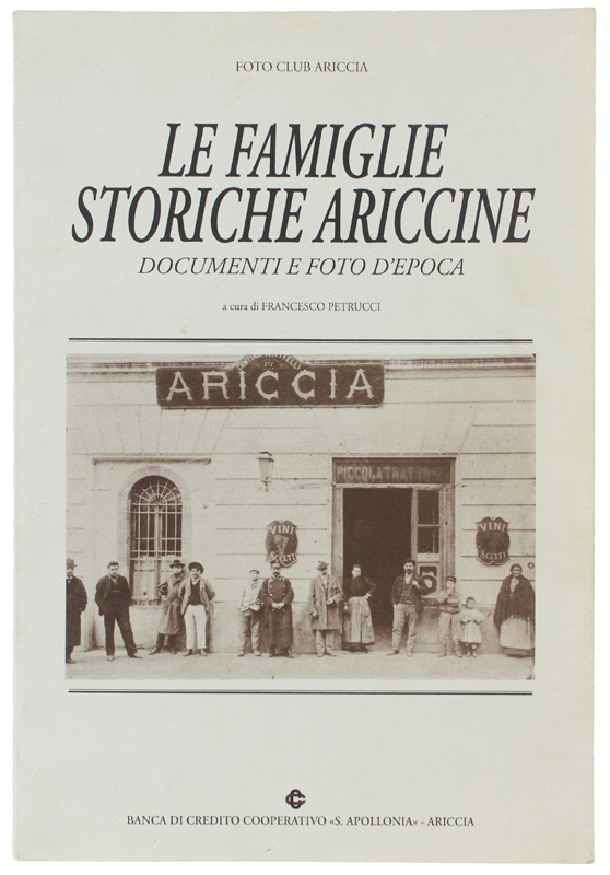 LE FAMIGLIE STORICHE ARICCINE. Documenti e foto d'epoca