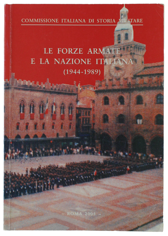 LE FORZE ARMATE E LA NAZIONE ITALIANA (1944-1989). Atti del …