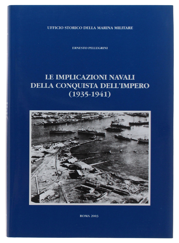 LE IMPLICAZIONI NAVALI DELLA CONQUISTA DELL'IMPERO (1935-1941)
