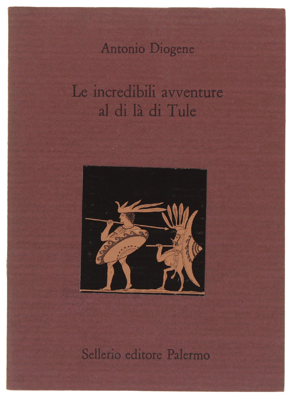 LE INCREDIBILI AVVENTURE AL DI LA' DI TULE [testo greco, …