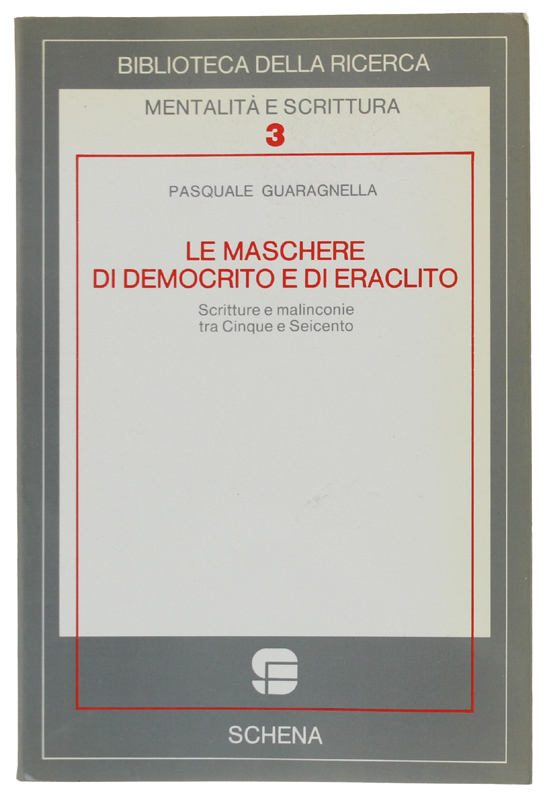 LE MASCHERE DI DEMOCRITO E DI ERACLITO. Scritture e malinconie …