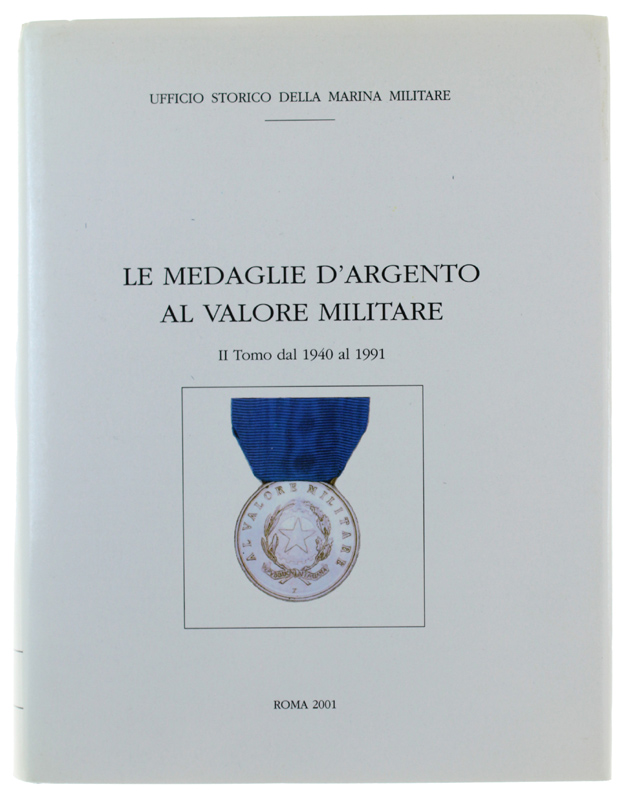 LE MEDAGLIE D'ARGENTO AL VALOR MILITARE - II Tomo dal …