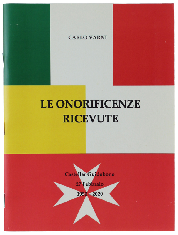 LE ONORIFICENZE RICEVUTE. Castellar Guidobono 27 febbraio 1950-2020