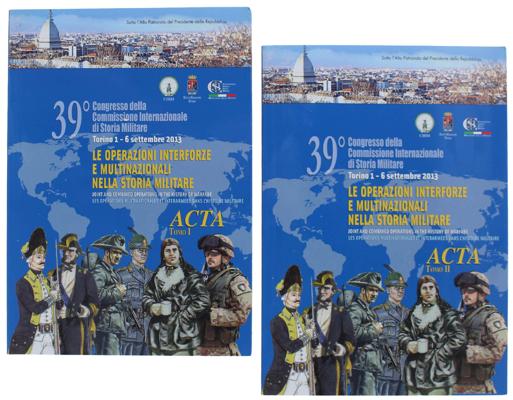 LE OPERAZIONI INTERFORZE E MULTINAZIONALI NELLA STORIA MILITARE - 39° …