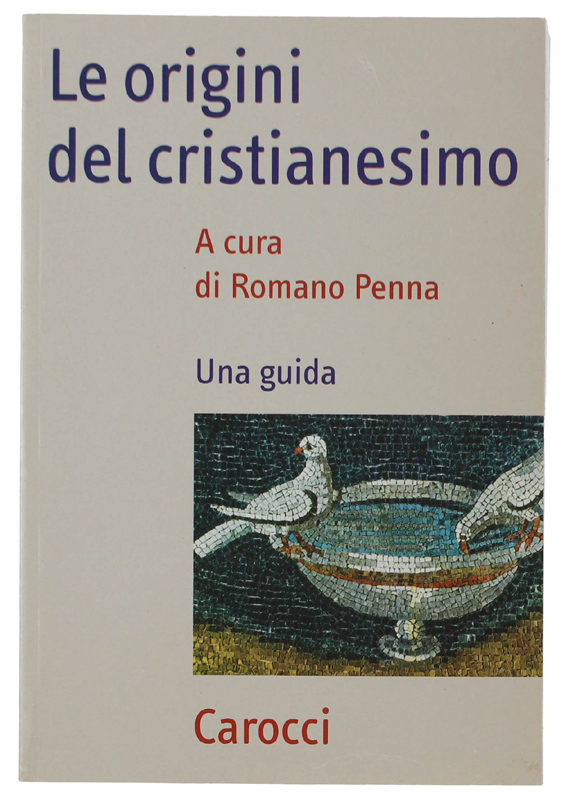 LE ORIGINI DEL CRISTIANESIMO. Una guida