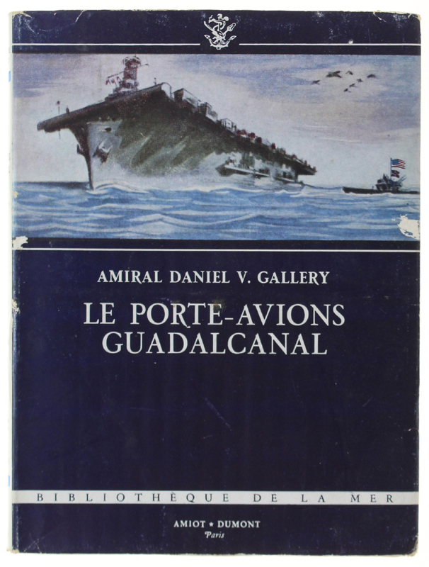 LE PORTE AVIONS GUADALCANAL - Traduit de l'américain par Jean …