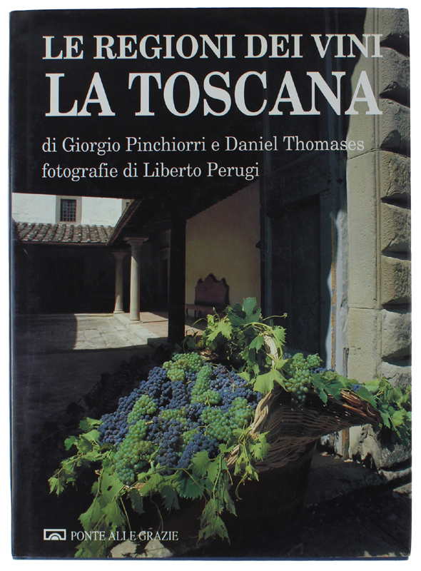 Le regioni dei vini : LA TOSCANA - Fotografie di …