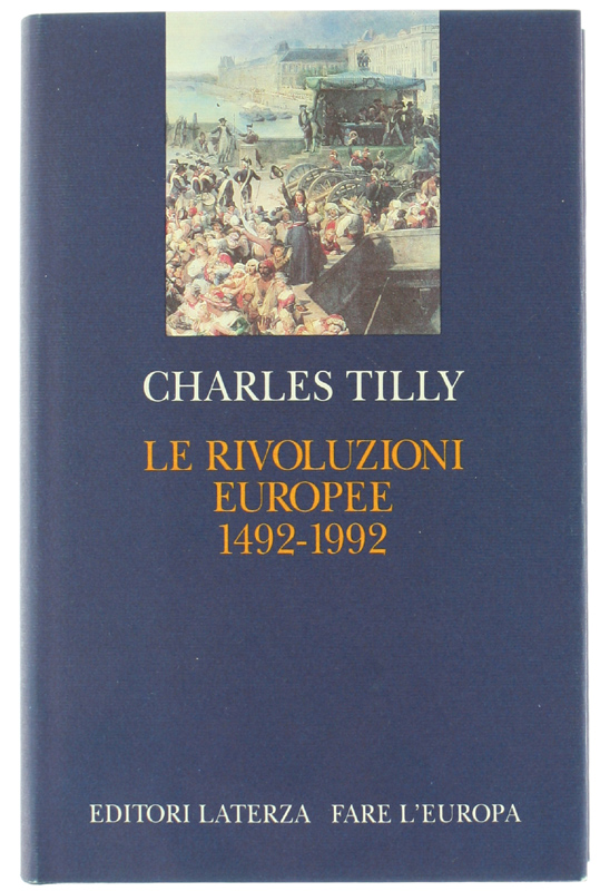 LE RIVOLUZIONI EUROPEE 1492-1992 [1a edizione - Come nuovo]