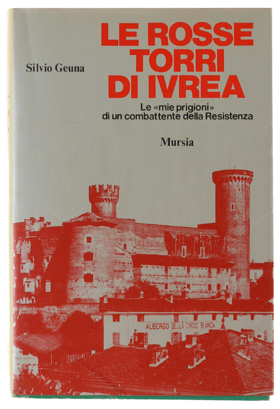 LE ROSSE TORRI DI IVREA. Le "mie prigioni" di un …