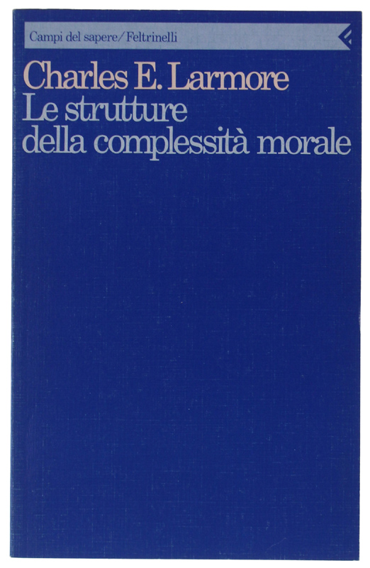 LE STRUTTURE DELLA COMPLESSITA' MORALE.
